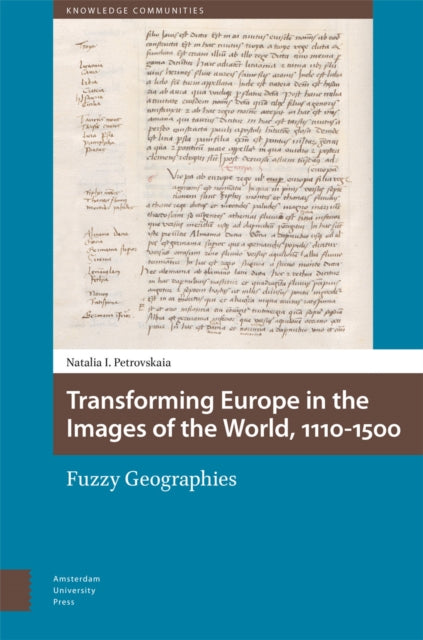Transforming Europe in the Images of the World, 1110-1500: Fuzzy Geographies