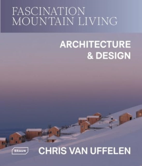 Fascination Mountain Living: Architecture & Design