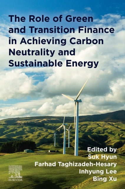 The Role of Green and Transition Finance in Achieving Carbon Neutrality and  Sustainable Energy