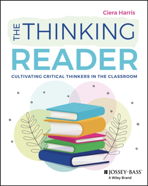 The Thinking Reader: Cultivating Critical Thinkers in the Classroom