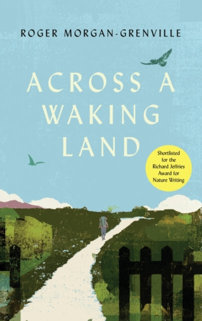 Across a Waking Land: A 1,000-Mile Walk Through a British Spring
