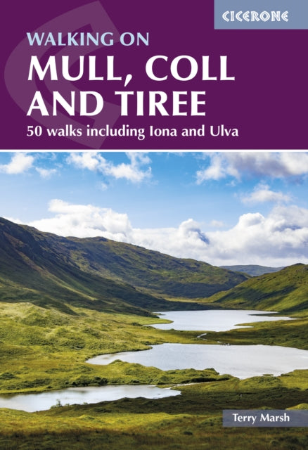 Walking on Mull, Coll and Tiree: 50 walks including Iona and Ulva