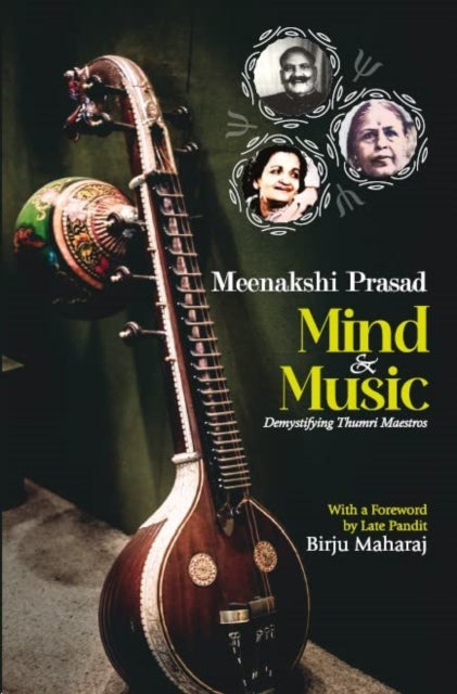Mind and Music: Demystifying Thumri Maestros