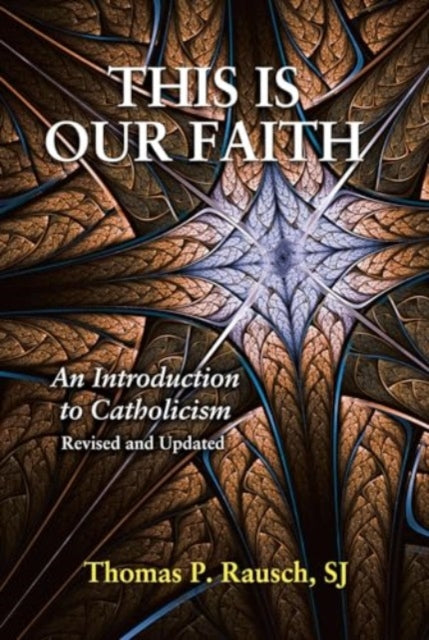 This Is Our Faith: An Introduction to Catholicism