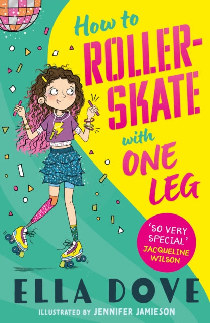 How To Roller-Skate with One Leg: a funny, uplifting story about friendship and living your best life
