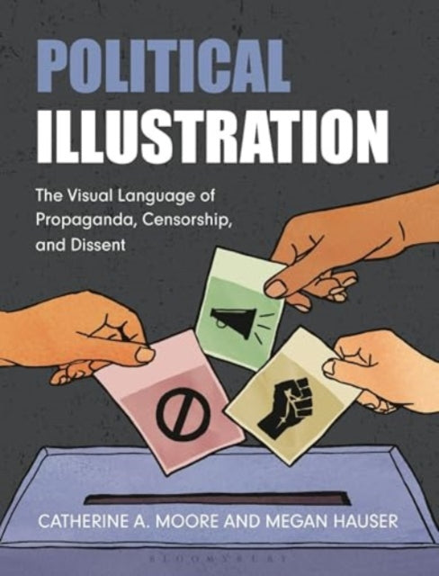 Political Illustration: The Visual Language of Propaganda, Censorship, and Dissent
