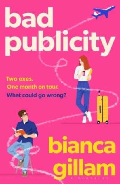 Bad Publicity: ‘Perfect for fans of Emily Henry and Tessa Bailey’ *****