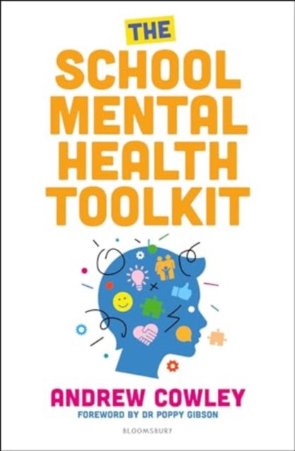 The School Mental Health Toolkit: A practical guide to supporting the whole school community
