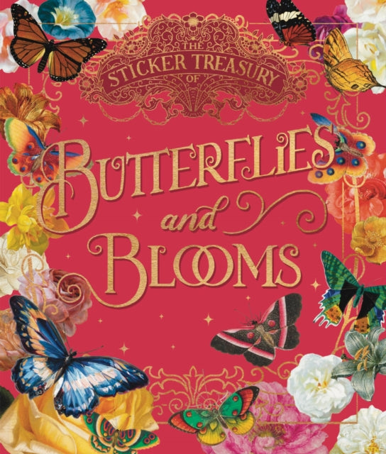 The Sticker Treasury of Blooms and Butterflies: An eclectic book of stickers for journaling, collaging, scrapbooking and more