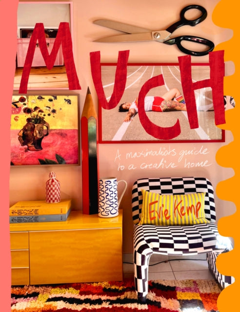Much: A maximalist’s guide to a creative home