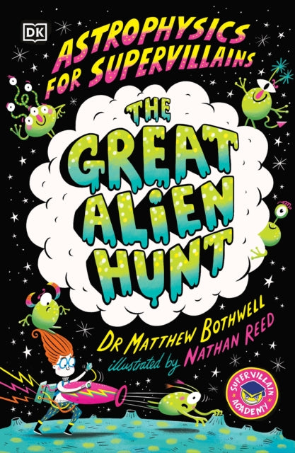Astrophysics for Supervillains 2 The Great Alien Hunt