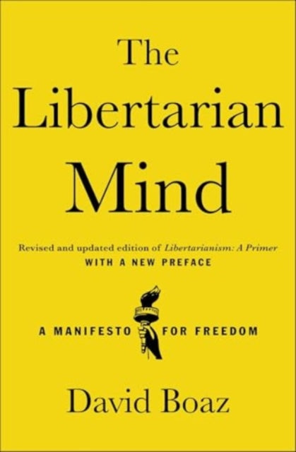 The Libertarian Mind: A Manifesto for Freedom