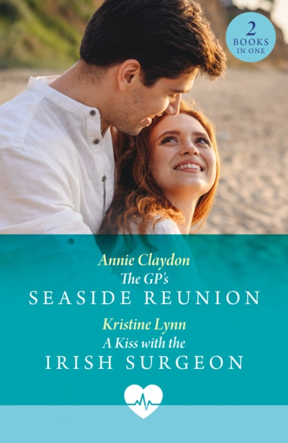 The Gp's Seaside Reunion / A Kiss With The Irish Surgeon: The Gp's Seaside Reunion / a Kiss with the Irish Surgeon