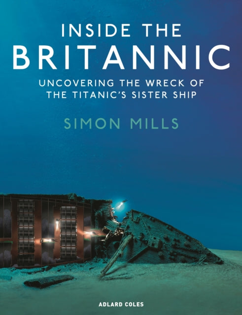 Inside the Britannic: Uncovering the wreck of the Titanic's sister ship