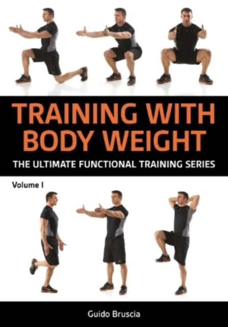 Training With Bodyweight for Strength and Mobility: Over 70 Functional Training Exercises to Build Muscle and Stay Limber