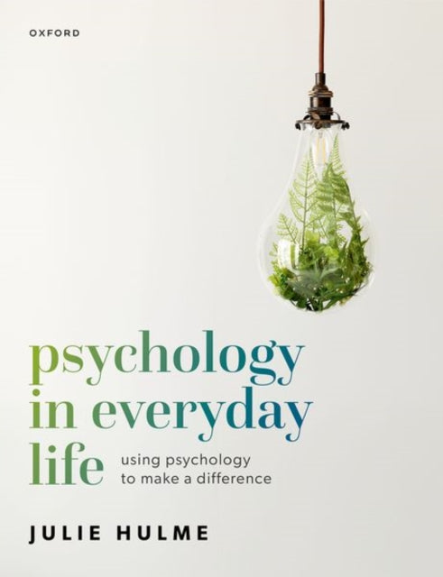 Psychology in Everyday Life: Using Psychology to Make a Difference
