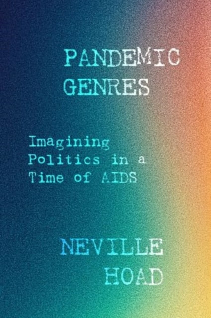 Pandemic Genres: Imagining Politics in a Time of AIDS