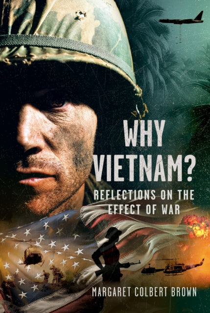 Why Vietnam: Reflections on the Effect of War