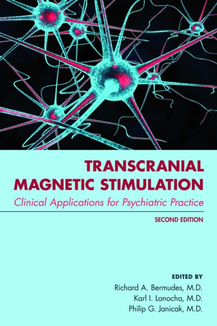 Transcranial Magnetic Stimulation: Clinical Applications for Psychiatric Practice