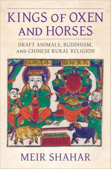 Kings of Oxen and Horses: Draft Animals, Buddhism, and Chinese Rural Religion