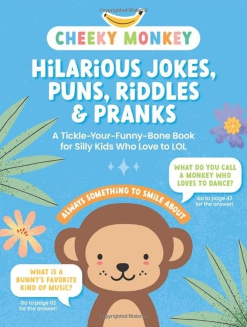 Cheeky Monkey - Hilarious Jokes, Puns, Riddles & Pranks: A Tickle-Your-Funny-Bone Book for Silly Kids Who Love to LOL