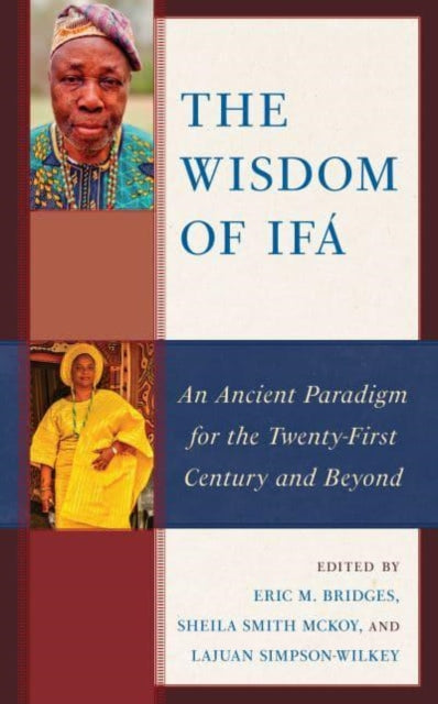 The Wisdom of Ifa: An Ancient Paradigm for the Twenty-First Century and Beyond