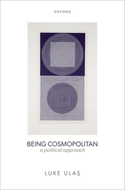 Being Cosmopolitan: A Political Approach