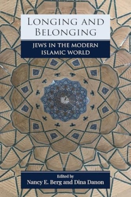 Longing and Belonging: Jews in the Modern Islamic World