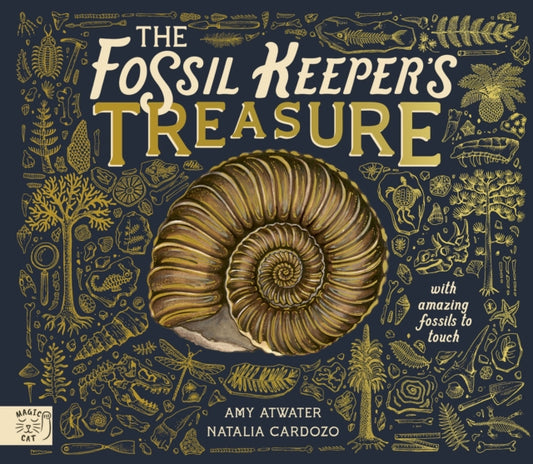The Fossil Keeper's Treasure: With Amazing Fossils to Touch!