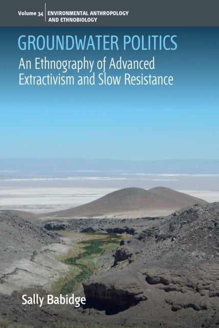 Groundwater Politics: Advanced Extractivism and Slow Resistance
