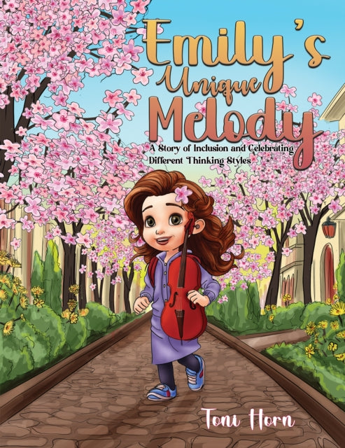 Emily's Unique Melody: A Story of Inclusion and Celebrating Different Thinking Styles