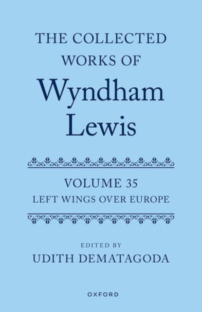 The Collected Works of Wyndham Lewis: Left Wings Over Europe: Volume 35