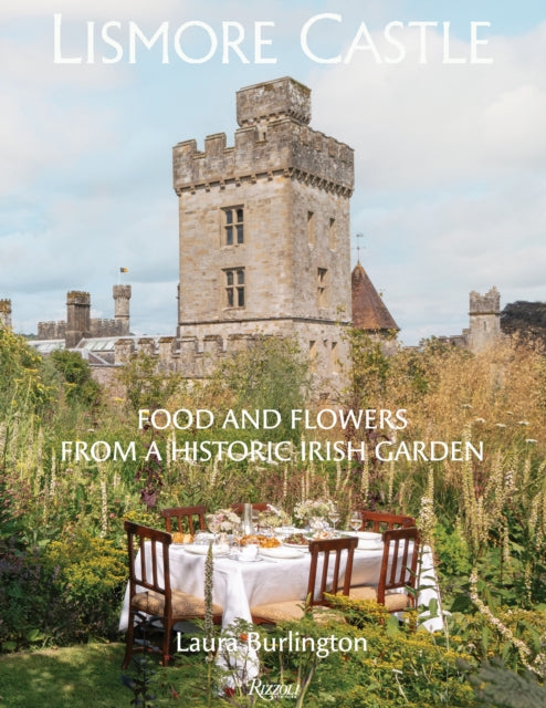 Lismore Castle: Food and Flowers from a Historic Garden
