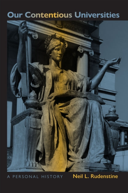 Our Contentious Universities: A Personal History