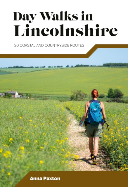 Day Walks in Lincolnshire: 20 coastal and countryside routes