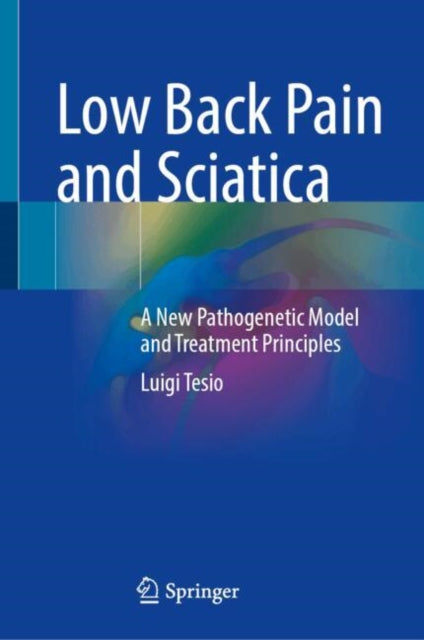 Low Back Pain and Sciatica: A New Pathogenetic Model and Treatment Principles