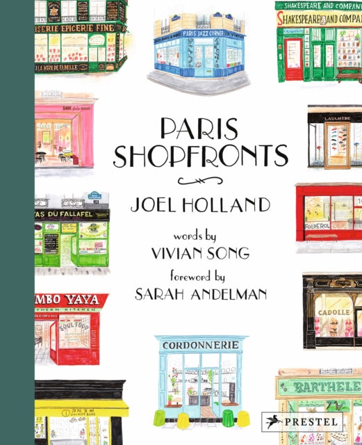 Paris Shopfronts: Illustrations of the City's Best-Loved Boutiques, Brasseries, Bars, and More