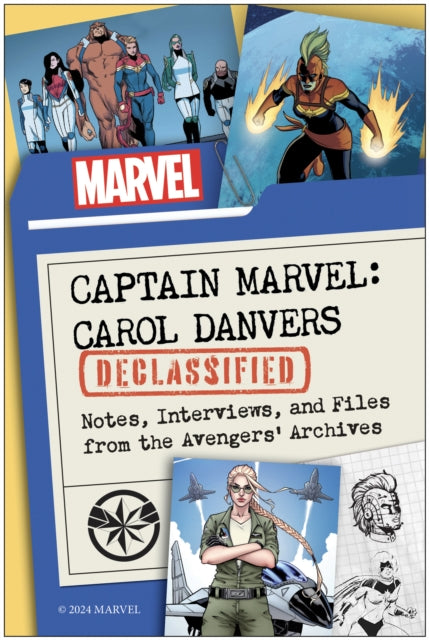 Captain Marvel: Carol Danvers Declassified: Notes, Interviews, and Files from the Avengers' Archives