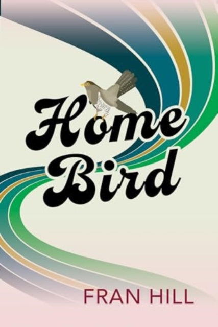 Home Bird: a bittersweet and funny novel based on the author's experience in foster care