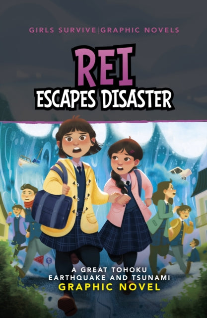 Rei Escapes Disaster: A Great Tohoku Earthquake and Tsunami Graphic Novel
