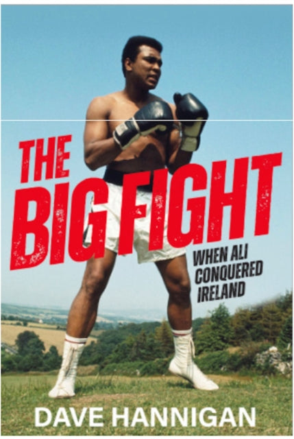 The Big Fight: When Ali Conquered Ireland