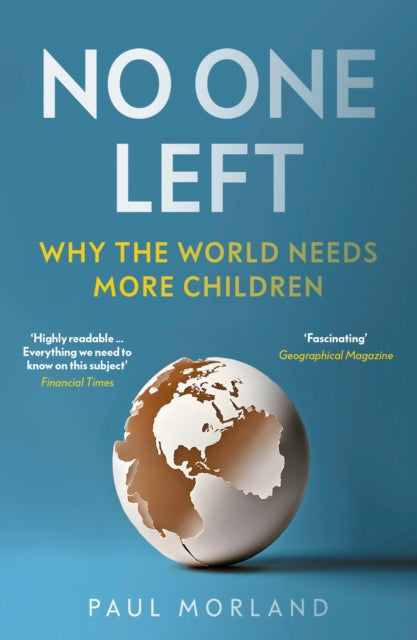 No One Left: Why the World Needs More Children