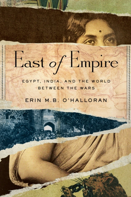 East of Empire: Egypt, India, and the World between the Wars