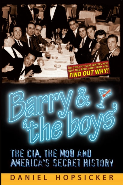 Barry & 'the boys': The CIA, the Mob, and America's Secret History