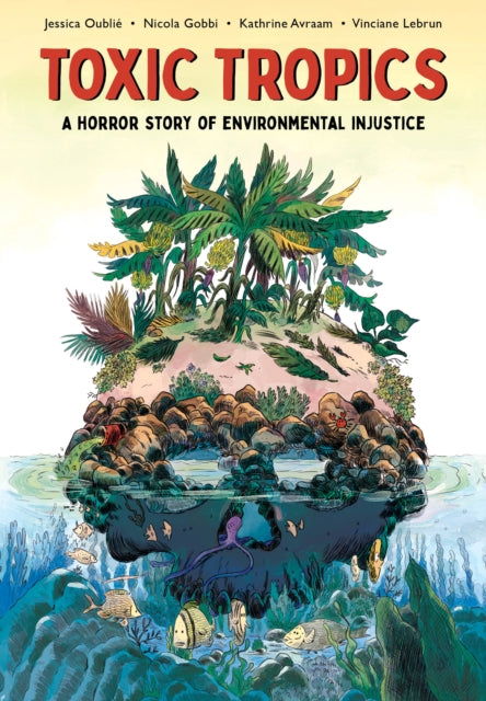 Toxic Tropics: A Horror Story of Environmental Injustice