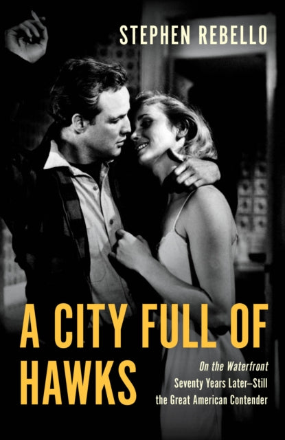 A City Full of Hawks: On the Waterfront Seventy Years Later—Still the Great American Contender