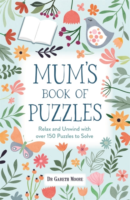 Mum’s Book of Puzzles: Relax and Unwind with over 150 Puzzles to Solve