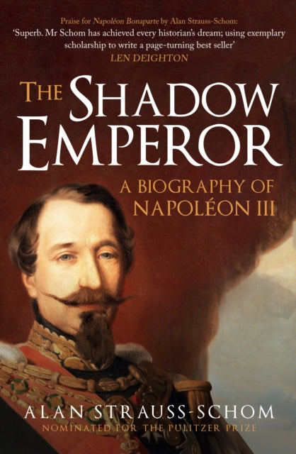 The Shadow Emperor: A Biography of Napoleon III