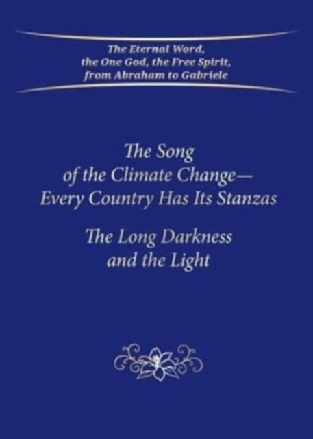 The Song of the Climate Change - Every Country Has Its Stanzas (PB): The Long Darkness and the Light