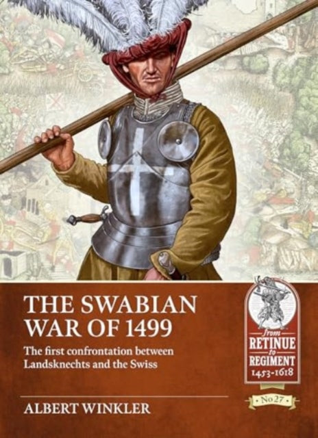 Swabian War of 1499: The first confrontation between Landsknechts and the Swiss